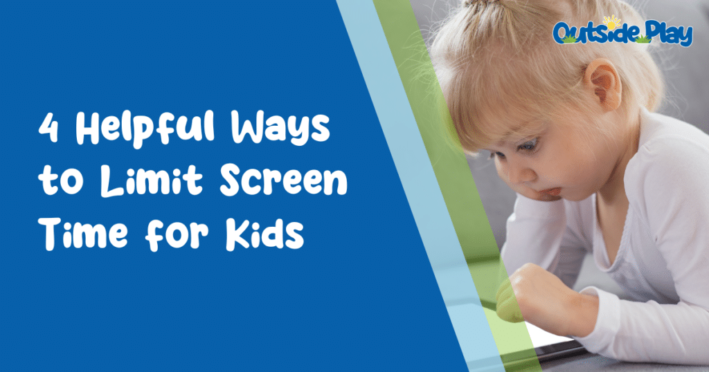 4 Helpful Ways to Limit Screen Time for Kids