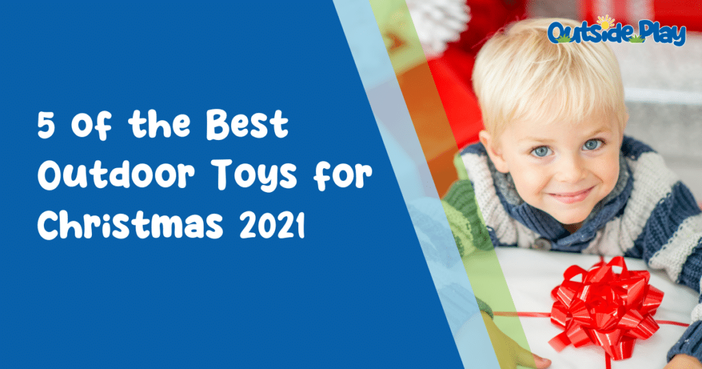 The top outdoor toys for christmas 2021