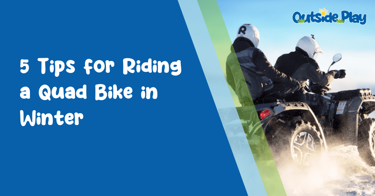 5 Tips for Riding a Quad Bike in Winter