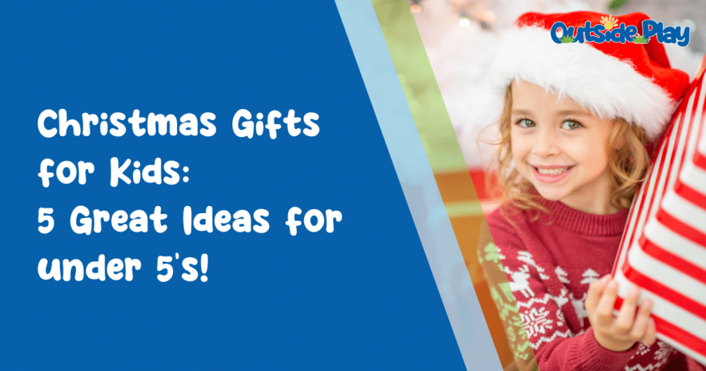 Christmas gifts for kids: 5 great ideas for under 5's!