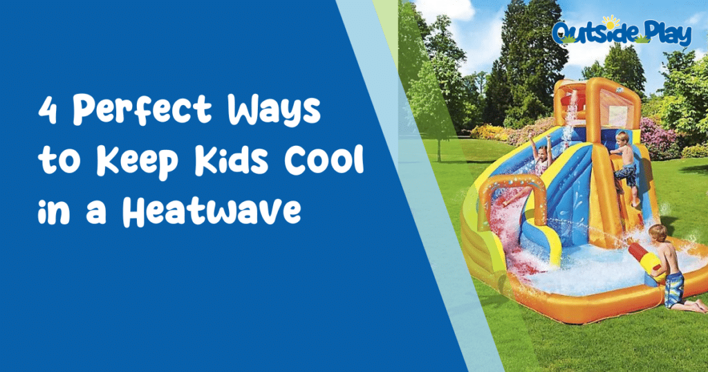 How to keep kids cool when playing in a heatwave