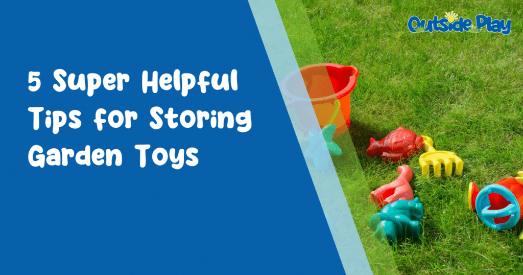 Storage solutions for garden toys