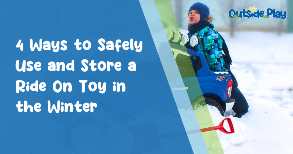 4 ways to safely use and store a ride on toy in the winter