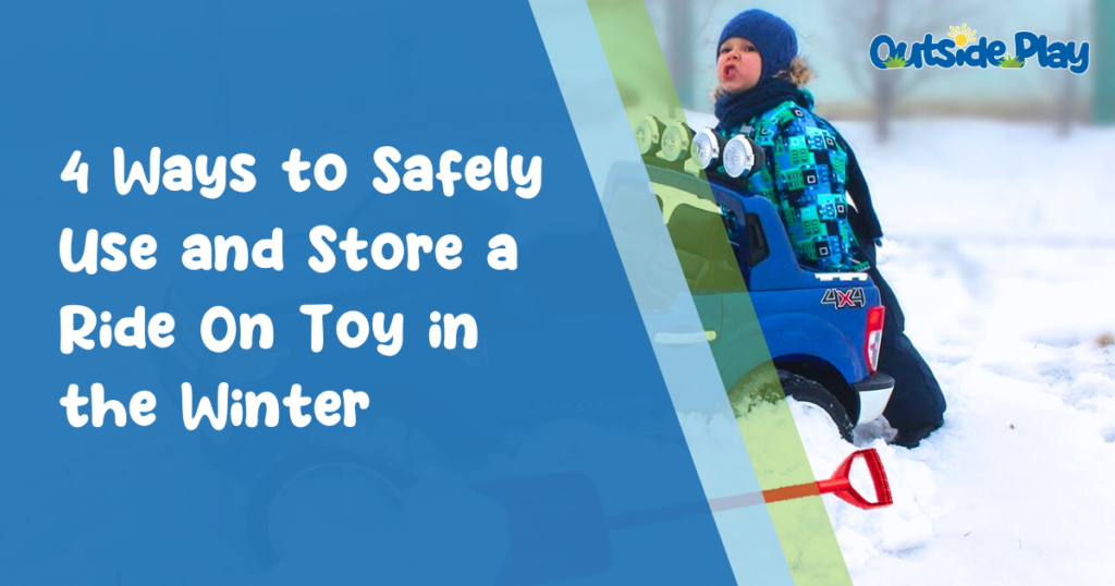 4 ways to safely use and store a ride on toy in the winter